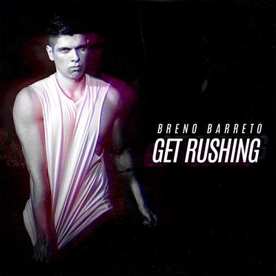 Get Rushing (Radio Edit) By Breno Barreto's cover