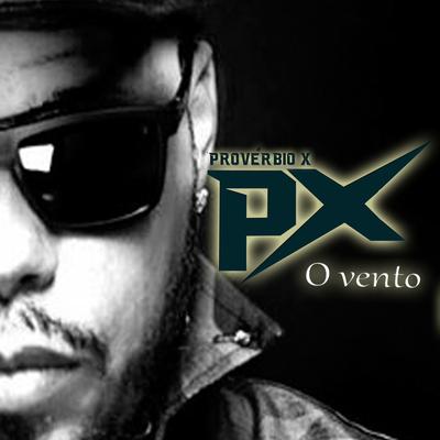 O Vento By Provérbio X, Isaias Junior, Leo banka de K's cover