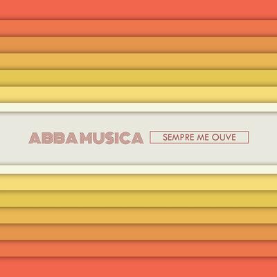 Sempre Me Ouve By Abba Musica's cover