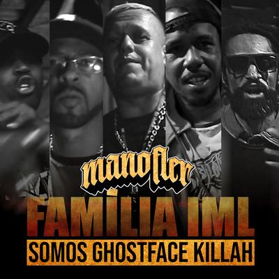 Somos Ghostface Killah By Mano Fler, Familia IML's cover