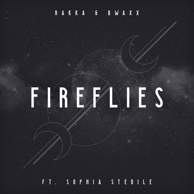 Fireflies By Rakka, BWAXX, Sophia Stedile's cover