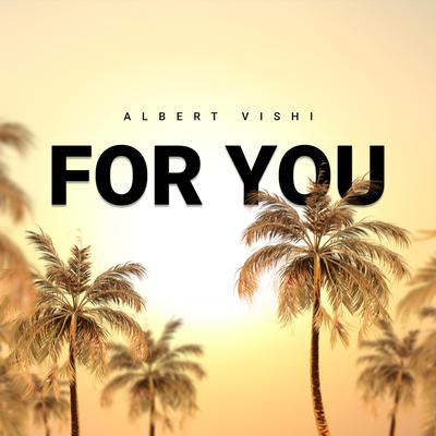 For You By Albert Vishi's cover