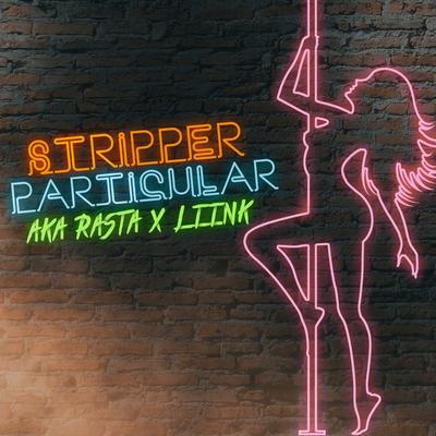 Stripper Particular By Aka Rasta, Liink's cover