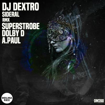 Sideral (Superstrobe Remix) By DJ Dextro, Superstrobe's cover