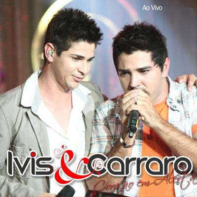 Coração em Alerta (Ao Vivo) By Ivis e Carraro, Cristiano Araújo's cover