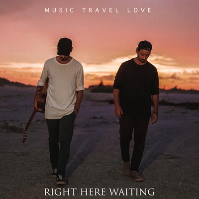 Right Here Waiting By Music Travel Love's cover