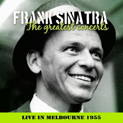 Frank Sinatra - In Concert, Melbourne, 19th Jan. 1955's cover