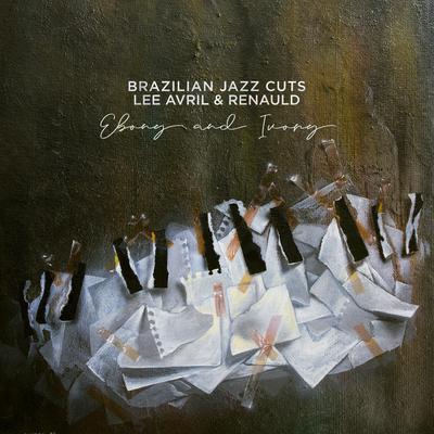 Ebony and Ivory By Brazilian Jazz Cuts, Lee Avril, Renauld's cover