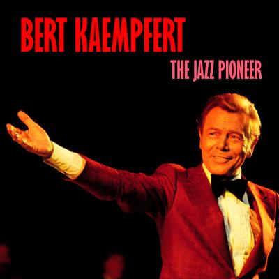 In the Mood (Remastered) By Bert Kaempfert's cover