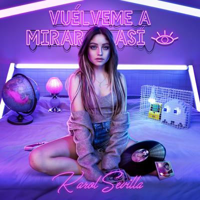 Vuélveme a Mirar Así By Karol Sevilla's cover
