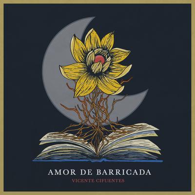 Amor de Barricada By Vicente Cifuentes's cover