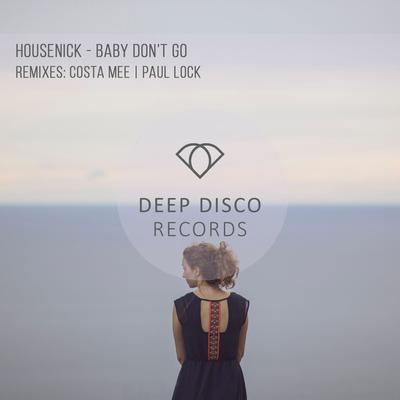 Baby Don't Go (Costa Mee Remix) By Housenick, Costa Mee's cover