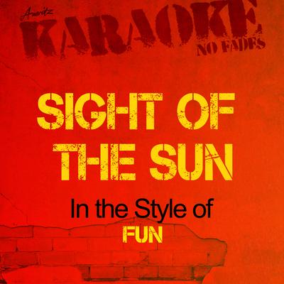 Sight of the Sun (In the Style of Fun) [Karaoke Version] - Single's cover