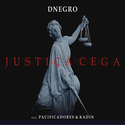 Justiça Cega By D-Negro, Pacificadores, Kadyn's cover