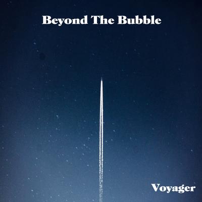 Voyager By Beyond The Bubble's cover