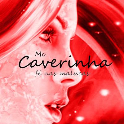 Fé nas Malucas By MC Caverinha's cover