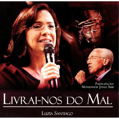 Oração de Libertação pelo Poder do Sangue de Jeus (feat. Eugenio Jorge) By Luzia Santiago, Eugênio Jorge's cover