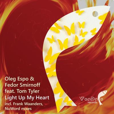 Light Up My Heart (NuWord Radio Edit) By Oleg Espo, Fedor Smirnoff, Tom Tyler, NuWord's cover