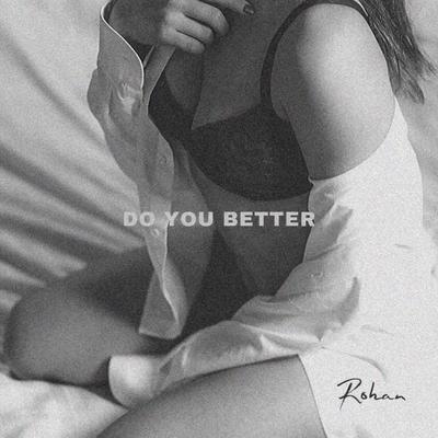 Do You Better By Rohan's cover