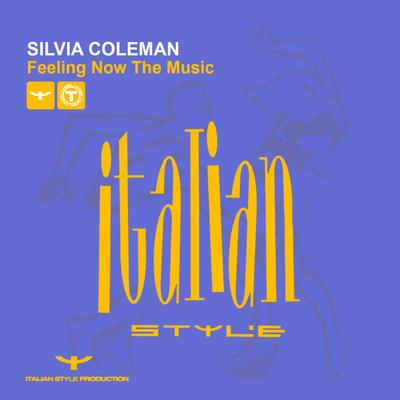 Feeling Now the Music (Extended Mix) By Silvia Coleman's cover