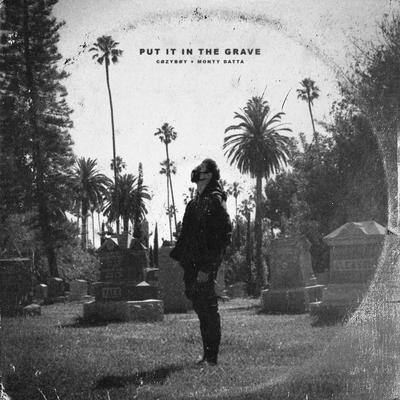 put it in the grave By cøzybøy, Monty Datta's cover