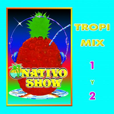 Tropi Mix Nativo, Pt. 1: Fiesta / Tikita / Mamaguey / Pobre Ramón / La Bamba / La Negra Tomasa / Esa Negra / Fin de Fiesta's cover