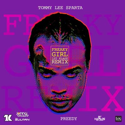Freaky Girl (Remix) By Tommy Lee Sparta, Preedy, Jonny Blaze, DJ Sultan, 1 Klase's cover