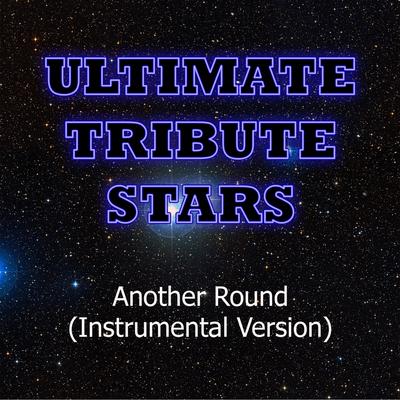 Fat Joe Feat. Chris Brown - Another Round (Instrumental Version) By Ultimate Tribute Stars's cover