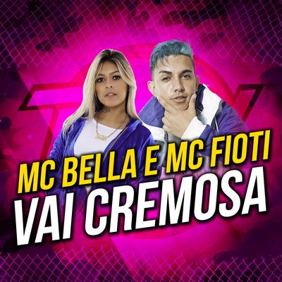 Vai Cremosa By MC Fioti, Mc Bella's cover