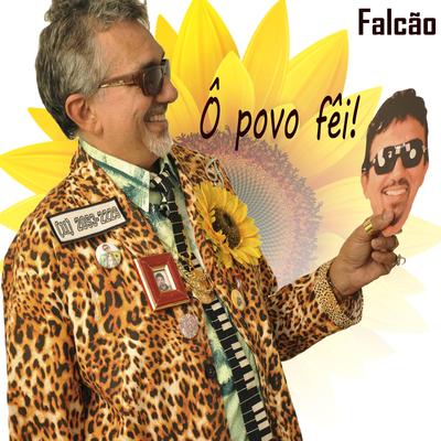 Ô Povo Fêi! By Falcão's cover