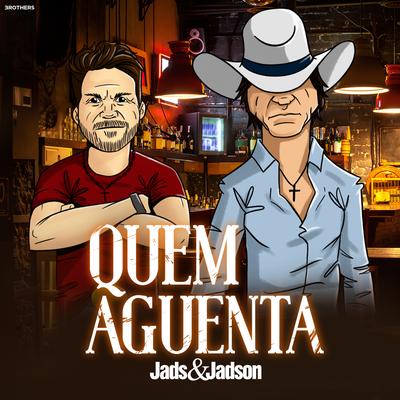 Quem Aguenta By Jads & Jadson's cover