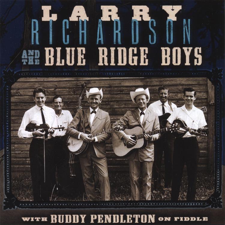 Larry Richardson and the Blue Ridge Boys With Buddy Pendleton's avatar image