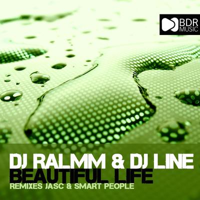 Beautiful Life (Smart People Remix) By DJ Ralmm, Dj Line, Smart People's cover