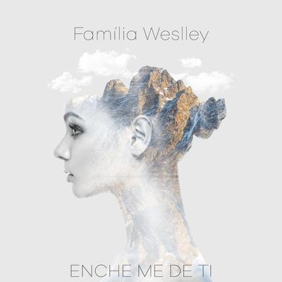 Enche-Me de Ti By Família Weslley's cover