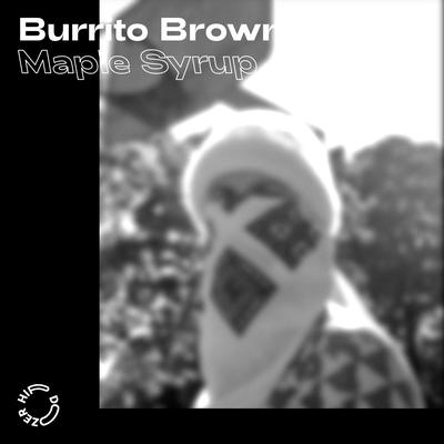 Maple Syrup By Burrito Brown's cover