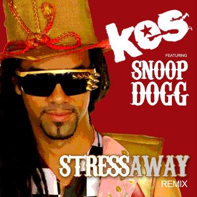 Stress Away (Remix) Featuring Snoop Dogg (feat. Snoop Dogg) By Kes, Snoop Dogg's cover