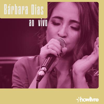 Bárbara Dias no Estúdio Showlivre (Ao Vivo)'s cover