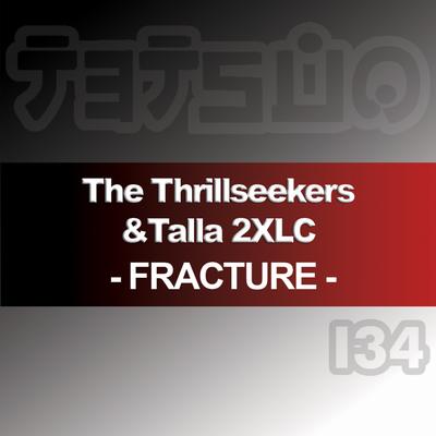 Fracture By Talla 2XLC, The Thrillseekers's cover