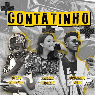 Contatinho By Decão Renovado, Sabrina Andrade, Bruninho Music's cover