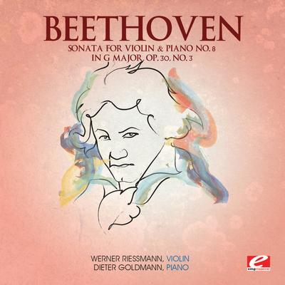 Beethoven: Sonata for Violin & Piano No. 8 in G Major, Op. 30, No. 3 (Digitally Remastered)'s cover