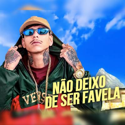 Não Deixo de Ser Favelado's cover