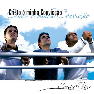 Abrace a Cruz By Convicção Trio's cover