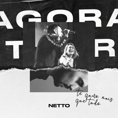 Te Quero Mais Que Tudo (Live on the Agora Tour) By Netto's cover