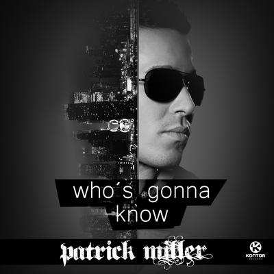 Who's Gonna Know (David May Short Mix) By Patrick Miller's cover