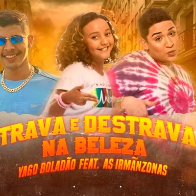 Trava e Destrava na Beleza (feat. As Irmãnzonas)'s cover