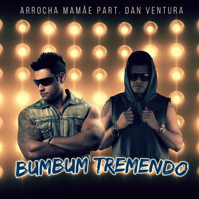 Bumbum Tremendo By Arrocha Mamãe, Dan Ventura's cover