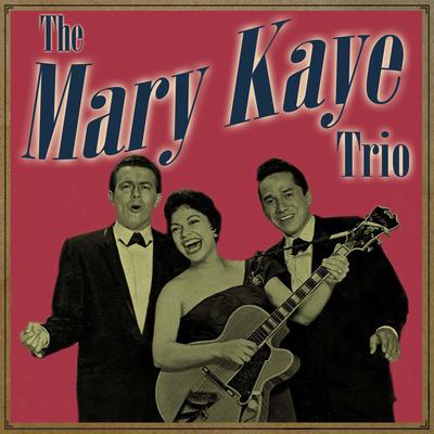 The Mary Kaye Trio's cover