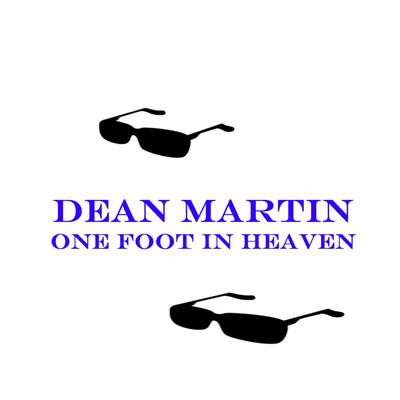 One Foot In Heaven By Dean Martin's cover