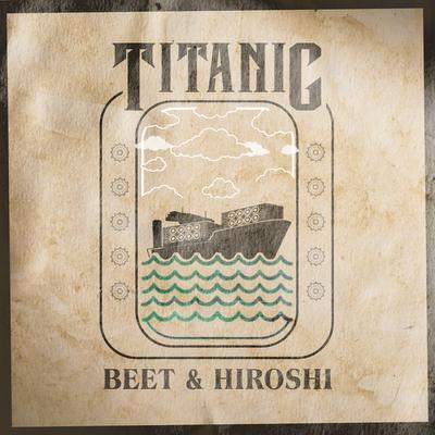 Titanic By Beet, Hiroshi's cover