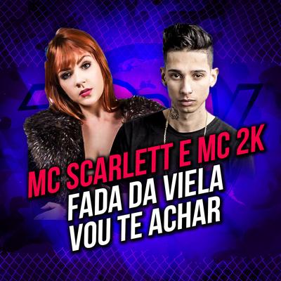 Fada da Viela, Vou Te Achar By MC Scarlett, Mc 2k's cover